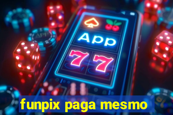 funpix paga mesmo